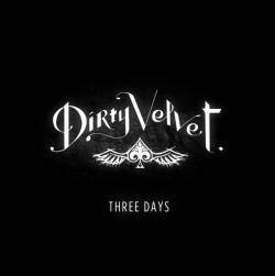 Dirty Velvet : Three Days